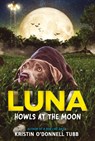 Luna Howls At The Moon - Kristin O'Donnell Tubb - 9780063018631