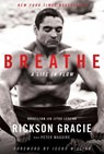 Breathe: A Life in Flow - Rickson Gracie - 9780063018969