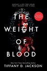 The Weight of Blood - Tiffany D Jackson - 9780063029156