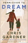 Permission to Dream - Chris Gardner ; Mim Eichler Rivas - 9780063031586