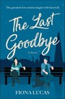 The Last Goodbye - Fiona Lucas - 9780063036390