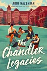 The Chandler Legacies - Abdi Nazemian - 9780063039346