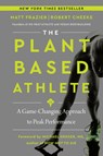 The Plant-Based Athlete - Matt Frazier ; Robert Cheeke - 9780063042018