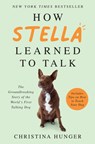 How Stella Learned to Talk - Christina Hunger - 9780063046832