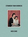Cave, N: Stranger Than Kindness - Nick Cave - 9780063048089