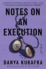 Notes on an Execution - Danya Kukafka - 9780063052758
