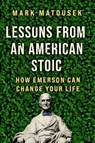 Lessons from an American Stoic - Mark Matousek - 9780063059696