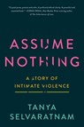 Assume Nothing - Tanya Selvaratnam - 9780063059924