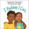 I Believe I Can - Grace Byers - 9780063062214