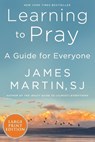 Learning to Pray: A Guide for Everyone - James Martin - 9780063063112