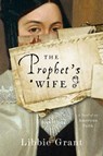 The Prophet's Wife - Libbie Grant - 9780063070622