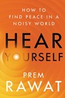 Hear Yourself - Prem Rawat - 9780063070769