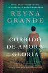 A Ballad of Love and Glory / Corrido de amor y gloria (Spanish edition) - Reyna Grande - 9780063072947