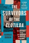 The Survivors of the Clotilda: The Lost Stories of the Last Captives of the American Slave Trade - Hannah Durkin - 9780063073005