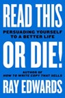 Read This or Die! - Ray Edwards ; Jeff Goins - 9780063074866