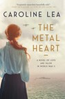 The Metal Heart - Caroline Lea - 9780063075498