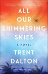 All Our Shimmering Skies - Trent Dalton - 9780063075634