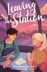 Leaving the Station - Jake Maia Arlow - 9780063078772