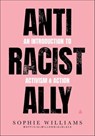 Anti-Racist Ally - Sophie Williams - 9780063081369