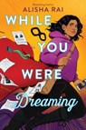 While You Were Dreaming - Alisha Rai - 9780063083967