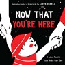 Now That You're Here - Loryn Brantz - 9780063086357