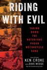Riding with Evil - Ken Croke ; Dave Wedge - 9780063092426