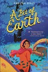 A Bit of Earth - Karuna Riazi - 9780063098671