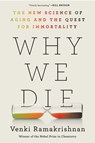 Why We Die: The New Science of Aging and the Quest for Immortality - Venki Ramakrishnan - 9780063113282