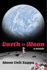 Earth to Moon - Moon Unit Zappa - 9780063113343