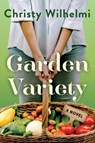 Garden Variety - Christy Wilhelmi - 9780063113480