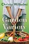 Garden Variety - Christy Wilhelmi - 9780063113497
