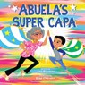 Abuela's Super Capa - Ana Siqueira - 9780063113657