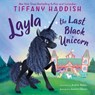 Layla, the Last Black Unicorn - Tiffany Haddish ; Jerdine Nolen - 9780063113879