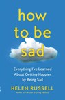 How to Be Sad - Helen Russell - 9780063115378