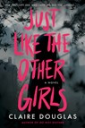 Just Like the Other Girls - Claire Douglas - 9780063138117