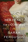 Her Heart for a Compass - Sarah Ferguson - 9780063140554