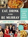 Eat, Drink, and Be Murray - Andy Murray - 9780063141018