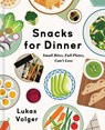 Snacks for Dinner - Lukas Volger - 9780063143227