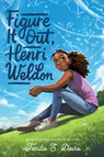 Figure It Out, Henri Weldon - Tanita S. Davis - 9780063143579