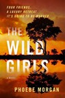 The Wild Girls - Phoebe Morgan - 9780063144835