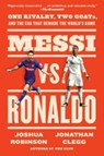 Messi vs. Ronaldo - Jonathan Clegg ; Joshua Robinson - 9780063157187