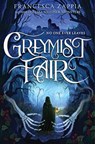 Greymist Fair - Francesca Zappia - 9780063161696