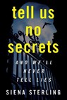 Tell Us No Secrets - Siena Sterling - 9780063161801