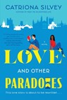 Love and Other Paradoxes - Catriona Silvey - 9780063206441