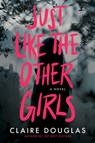 Just Like The Other Girls - Claire Douglas - 9780063211278