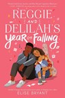 Reggie and Delilah's Year of Falling - Elise Bryant - 9780063212992