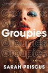 Groupies - Sarah Priscus - 9780063218024