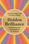 Hidden Brilliance - Lynn Kern Koegel ; Claire LaZebnik - 9780063225381