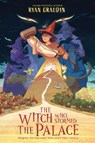 The Witch Who Stormed the Palace - Ryan Graudin - 9780063229464