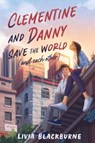 Clementine and Danny Save the World (and Each Other) - Livia Blackburne - 9780063229884